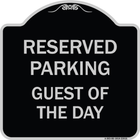 Signmission Guest of the Day Heavy-Gauge Aluminum Architectural Sign, 18" x 18", BS-1818-23931 A-DES-BS-1818-23931